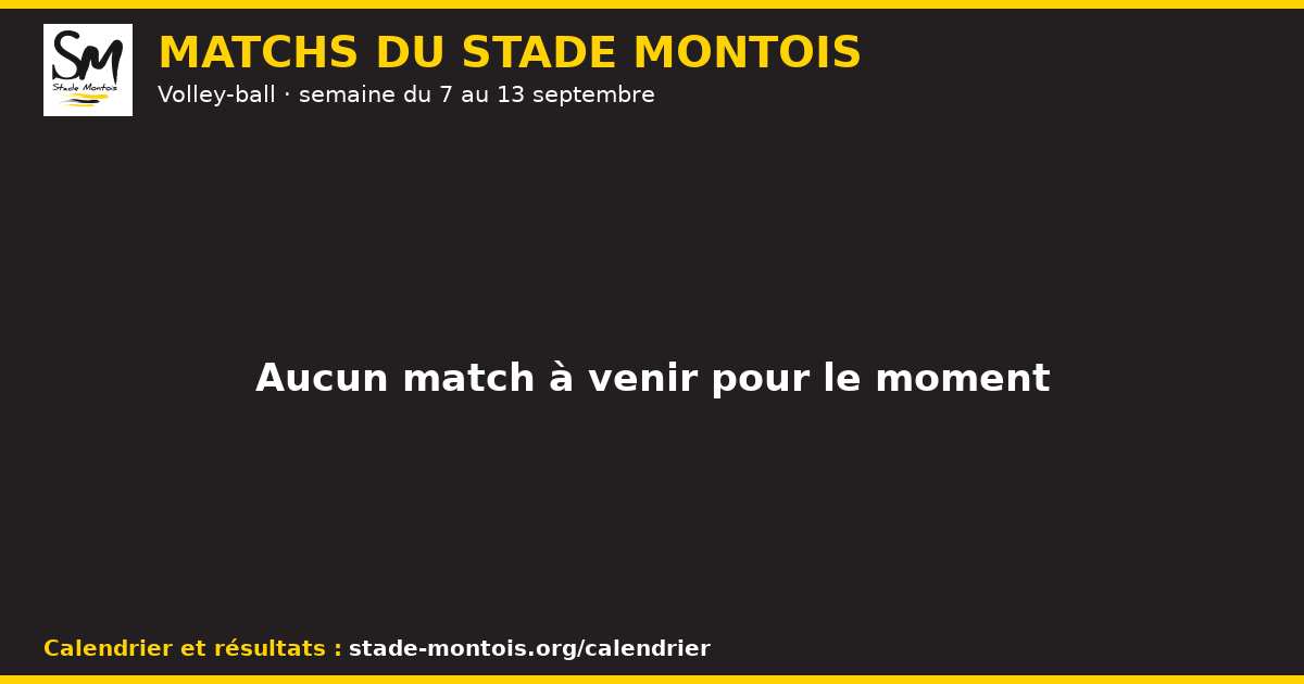 Les matchs du Stade Montois, semaine du 7 au 13 septembre 2026 — Volley-ball
